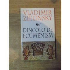 DINCOLO DE ECUMENISM de VLADIMIR ZIELINSKY , 1998