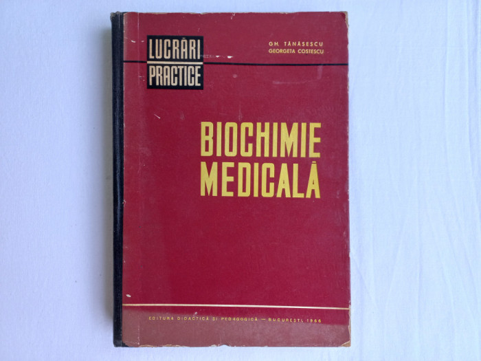 BIOCHIMIE MEDICALA. LUCRARI PRACTICE- GH. TANASESCU, GEORGETA COSTESCU