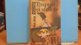 MAXENCE VAN DER MEERSCH - TRUPURI SI SUFLETE - VIATA NEUROLOG DOUTREVAL, 1990, Alta editura