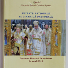 UNITATE NATIONALA SI DINAMICA PASTORALA , LUCRAREA BISERICII IN SOCIETATE IN ANUL 2018 de DANIEL , PATRIARHUL BISERICII ORTODOXE ROMANE , 2019