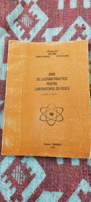 GHID DE LUCRARI PRACTICE PENTRU LABORATORUL DE FIZICA CLASA A XII A TOMA IONESCU foto