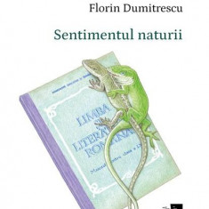 Sentimentul naturii - Paperback - Florin Dumitrescu - Casa de editură Max Blecher