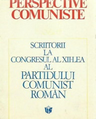 Perspective comuniste. Scriitori la Congresul al XII-lea al Partidului Comunist roman, vol. 2 foto