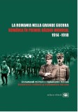 Cumpara ieftin Romania in Primul Razboi Mondial. La Romania nella Grande Guerra | Ion Bulei, Rudolf Dinu