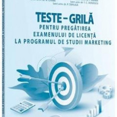 Teste-grila pregatirea examenului de licenta la programul de studii Marketing - Valentina Zaharia, Cristina Balaceanu