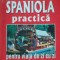 SPANIOLA PRACTICA PENTRU VIATA DE ZI CU ZI (LAROUSSE) - JULIAN GARAVITO