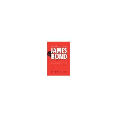 The Politics of James Bond: From Fleming&amp;#039;s Novels to the Big Screen foto