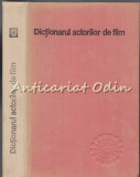 Cumpara ieftin Dictionarul Actorilor De Film - Napoleon Toma Iancu