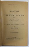 INSEMNARE A CALATORIEI MELE IN ANII 1824,1825 SI 1826 de CONSTANTIN GOLESCU 1915