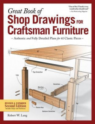 Great Book of Shop Drawings for Craftsman Furniture, Revised &amp;amp; Expanded Second Edition: Authentic and Fully Detailed Plans for 61 Classic Pieces foto