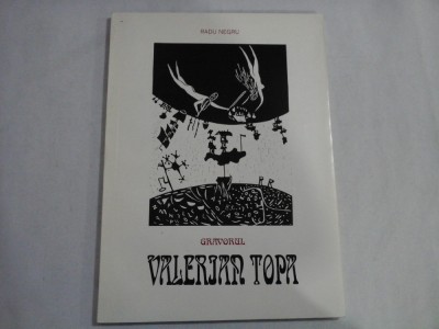 GRAVORUL VALERIAN TOPA (EXEMPLAR NUMEROTAT 51 DIN 99) - RADU NEGRU foto
