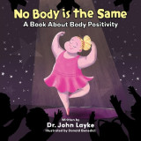 No Body is the Same: A Book About Body Positivity