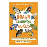 Carte pentru copii Drawn to Change the World, Varsa 9-12 ani