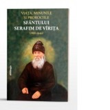 Viata, minunile si prorociile Sfantului Serafim de Virita (1866-1949) - Paul Balan