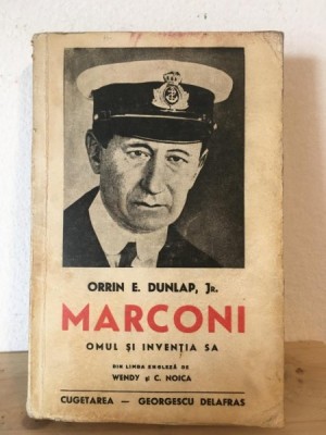 Orrin E. Dunlap, Jr. - Marconi Omul si Inventia Sa foto