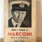Orrin E. Dunlap, Jr. - Marconi Omul si Inventia Sa