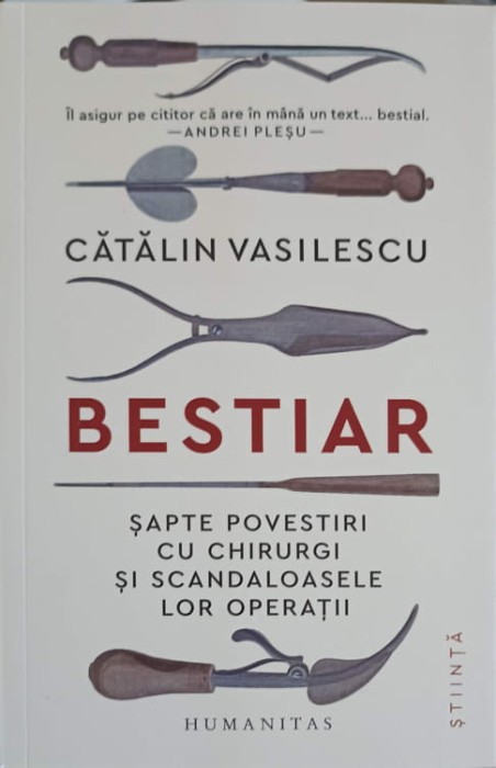 BESTIAR. SAPTE POVESTIRI CU CHIRURGI SI SCANDALOASELE LOR OPERATII-CATALIN VASILESCU-250901
