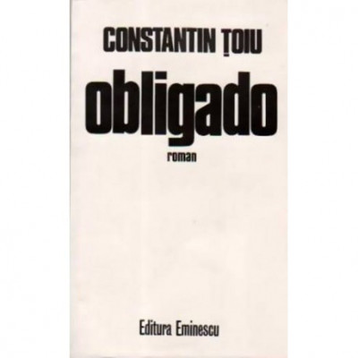 Constantin Toiu - Obligado - roman - 110456 foto