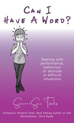 Can I Have A Word? - Dealing with performance, behaviour or attitude in difficult situations foto