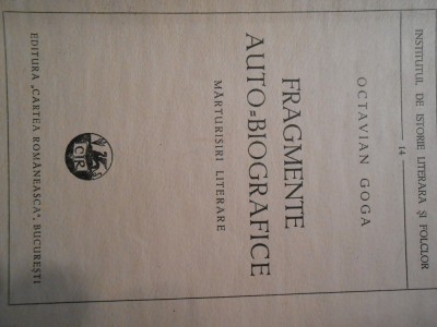 O.Goga, Fragmente auto-biografice, ed. Cartea Romaneasca, 47 pag, nr. 1847 foto