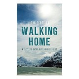 Cartea Walking home - Lynn Schooler, Memoir aventura Alaska, Carte straina in engleza