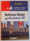 REALIZAREA FILMELOR CU WINDOWS XP , GHID RAPID DE PROIECTE PRIN IMAGINI de JAN OZER , 2004