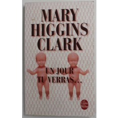 UN JOUR TU VERRAS... par MARY HIGGINS CLARK , 2007