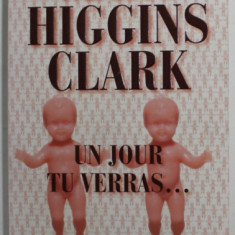 UN JOUR TU VERRAS... par MARY HIGGINS CLARK , 2007