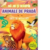 Ma joc si descopar. Animale de prada. Carte de activitati cu autocolante fosforescente!