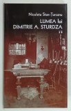 LUMEA LUI DIMITRIE A. STURDZA de NICOLETA STAN - TURCANU , 2023