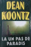 La un pas de paradis - Dean Koontz