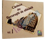 Cantece din Bucurestii de altadata Vol.1