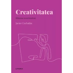 Descopera psihologia. Creativitatea. Sfidarea incertitudinii, Javier Corbalan
