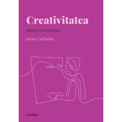 Descopera psihologia. Creativitatea. Sfidarea incertitudinii, Javier Corbalan foto