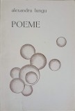 Poeme - Alexandru Lungu, Editura Eminescu, 1971, 132 pagini, Carte Beletristica Poezie