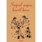 Sz&aacute;jr&oacute;l sz&aacute;jra, k&eacute;zről k&eacute;zre IV. - Hagyom&aacute;nyőrző n&eacute;pi j&aacute;t&eacute;kok gyűjtem&eacute;nye r&eacute;szletes le&iacute;r&aacute;sokkal, kot