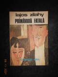 LAJOS ZILAHY - PRIMAVARA FATALA