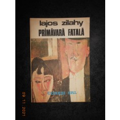 LAJOS ZILAHY - PRIMAVARA FATALA