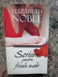 ELIZABETH NOBLE - SCRISORI PENTRU FIICELE MELE