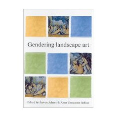 Gendering Landscape Art (Issues in Art History Series)