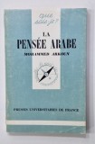 LA PENSEE ARABE par MOHAMMED ARKOUN , 1991 , PREZINTA SUBLINIERI *