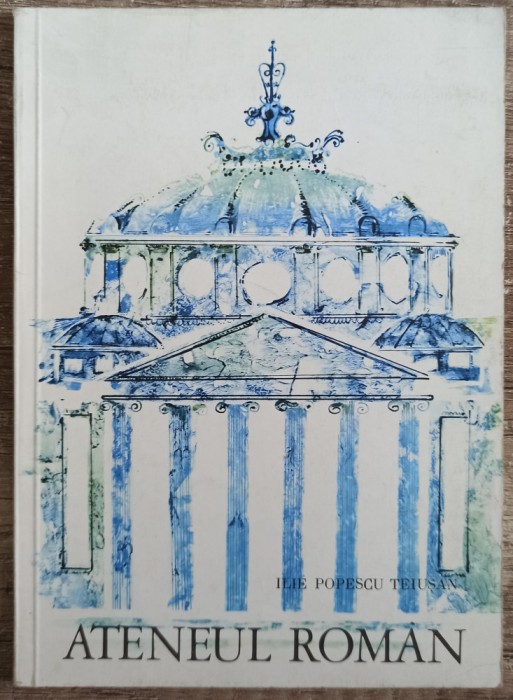 Ateneul Roman - Ilie Popescu Teiusan