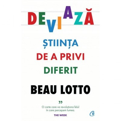 Deviaza. Stiinta de a privi diferit - Beau Lotto foto