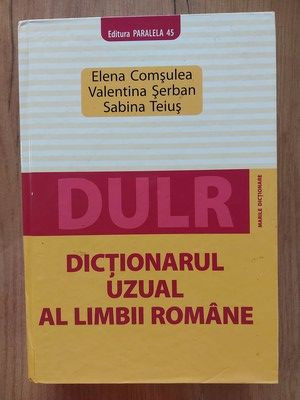 Dictionarul uzual al limbii romane- Elena Comsulea, Valentina Serban