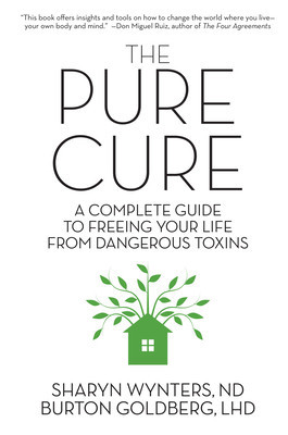The Pure Cure: A Complete Guide to Freeing Your Life from Dangerous Toxins foto