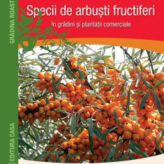 Specii de arbuști fructiferi în grădini ți plantații comerciale - Paperback brosat - Kovács Szilvia - Casa