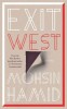 Carti Beletristica Romane: Exit West de Mohsin Hamid. Poveste despre dragoste si razboi civil.
