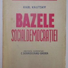 BAZELE SOCIALDEMOCRATIEI de KARL KAUTSKY , EDITIA A II A , 1946