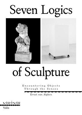 Seven Logics of Sculpture: Encountering Objects Through the Senses foto