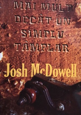 Josh McDowell - Mai mult decat un simplu tamplar (Editia: 2008) foto